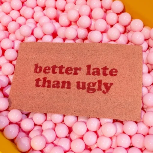 Better Late Than Ugly Dørmatte