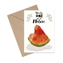 You're One In A Melon Kort